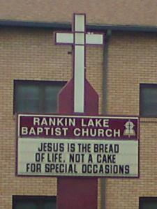 church sign: Jesus is the bread of life not the cake for special occaisons